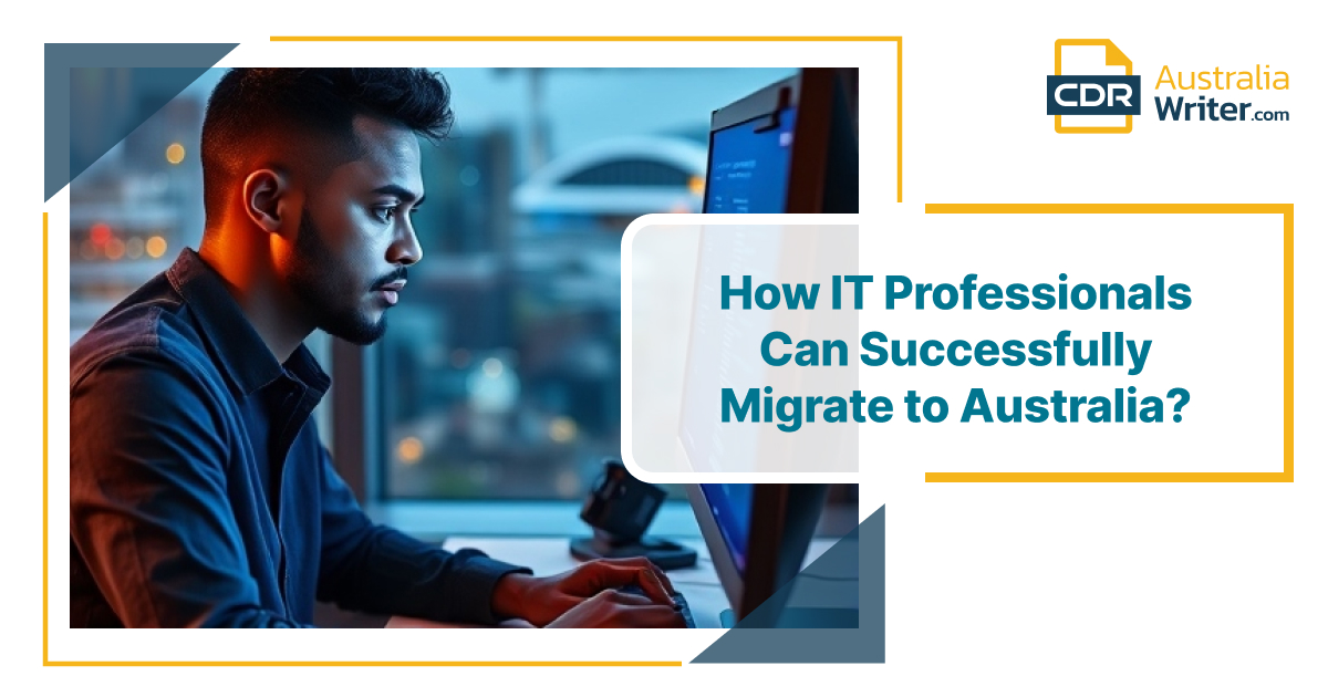 How IT Professionals Can Successfully Migrate to Australia?