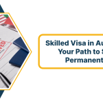 Skilled Visa in Australia Information on staying permanently