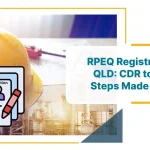 The steps for registering as a professional engineer in Queensland, from CDR to BPEQ, are shown in the RPEQ registration process.
