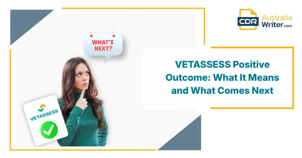 VETASSESS Positive Outcome | EOI, Visa & Validity Rules 1 VETASSESS Positive Outcome